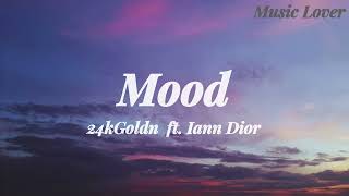 Mood ( Lyrics ) - 24kGoldn (feat. Iann Dior)