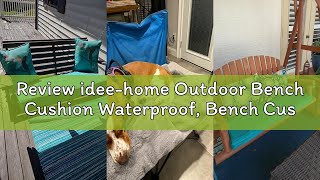 Review idee-home Outdoor Bench Cushion Waterproof, Bench Cushions for Outdoor Furniture, Patio Porch