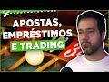 Tome CUIDADO com TRADE, EMPRÉSTIMOS e vício em APOSTAS.