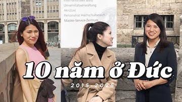 10 NĂM DU HỌC ĐỨC: MÌNH ĐÃ TRẢI QUA NHỮNG GÌ?