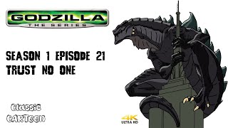 4k Godzilla：The Series HD [1998] S1 E21 Trust No One