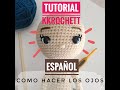 Cómo hacer los ojos de amigurumis - video en español