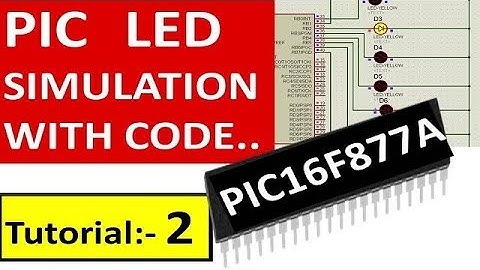 PIC TUTORIAL:- 2 PIC led microcontroller simulation| Pic 16F877A Tutorial