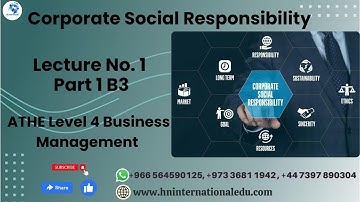 Corporate Social Responsibility Lecture No. 01 Part 1 B3 ATHE Level 4 Business Management