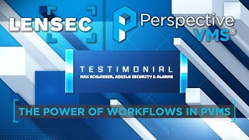 Perspective VMS® Use-Case Testimonial on PVMS Workflows