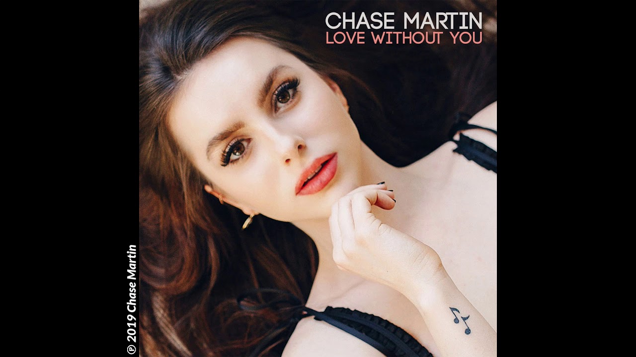 Chase Martin - Love Without You (Audio Video)