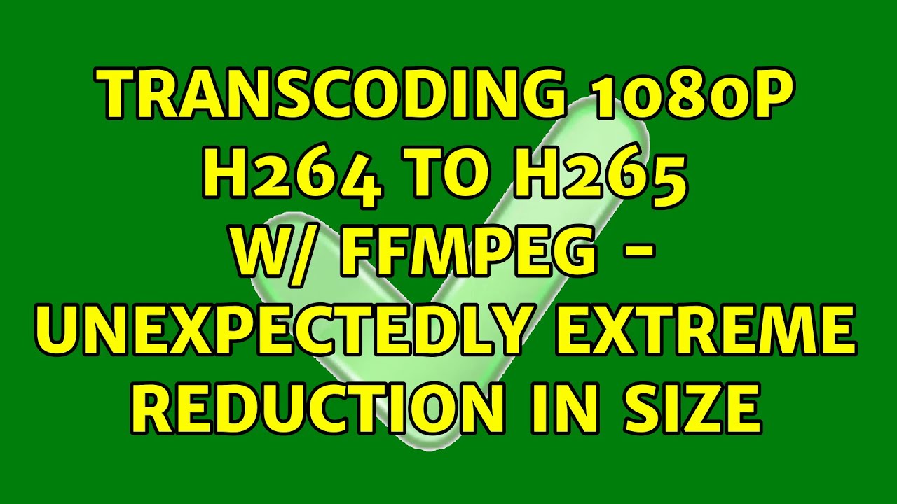 ffmpeg transcode to h264 ffmpeg transcode to h264