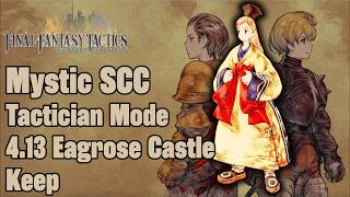 FFT SCC Mystic: 4.13 Eagrose Castle Keep
