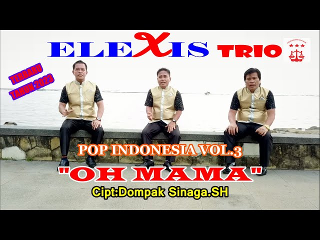 OH MAMA || ELEXIS TRIO || LAGU POP INDONESIA VOL.3 || LAGU TERBARU 2023 class=