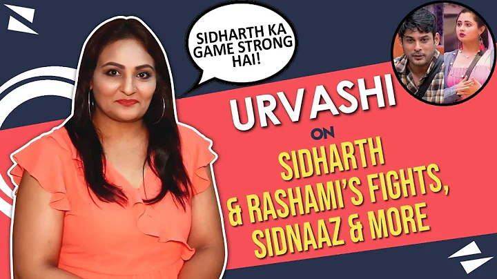 Urvashi Upadhyay On Rashami & Sidharths On Set Fights, Sidnaaz, Arhaan & More