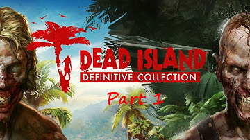 Dead Island Definitive Edition Remastered PS4 Walkthrough Gameplay No Commentary Part 1