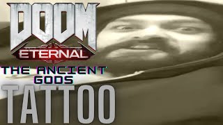 DOOM ETERNAL The Ancient gods TATTOO