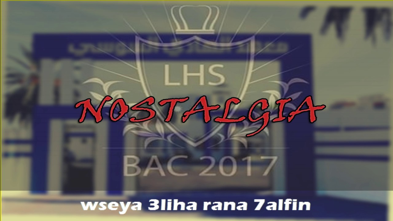 lycée hedi Soussi sfax nasria - Nostalgia [Bac 2017]
