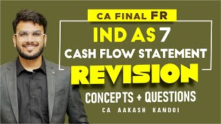IND AS 7 Revision - Statement of Cash Flow | In Just 1 Hour | All Imp Ques | CA Aakash Kandoi