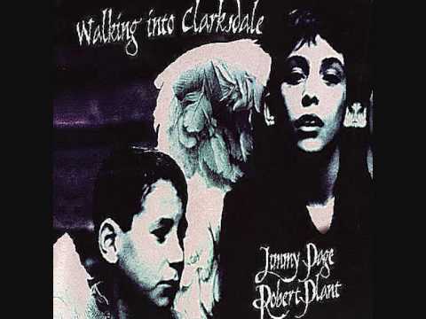 Page & Plant - Blue Train - Walking into Clarksdale - YouTube