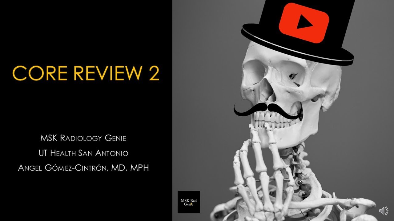 MSK Radiology Core Exam Review Part 2 YouTube