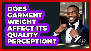 Does Garment Weight Affect Its Quality Perception?