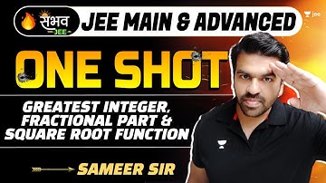 Greatest Integer, Fractional Part & Square Root Function | One Shot - Sambhav | #sameerchincholikar