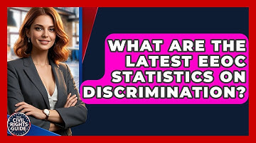 What Are The Latest EEOC Statistics On Discrimination? - Your Civil Rights Guide