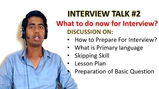 Interview Talk #2 | How to prepare for Teaching interview | What to do now for Interview?