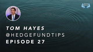 Investing With The Whales | Episode 27 | Tom Hayes