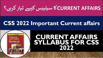 Current Affairs 2022 | Analysis of CSS 2022 Current Affairs Syllabus | CSS/PMS Preparation