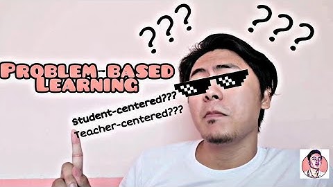What is Problem-based learning? or PBL? (Brief explanation)