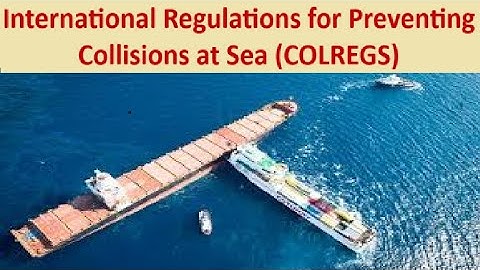International Regulations for Preventing Collisions at Sea (COLREGS)