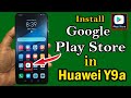 Install Google Play Store on Huawei Y9a | Huawei Devices Install Google Play Store Easy Method #2021