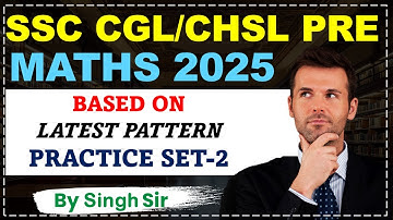 SSC CGL 2025 MATHS SOLUTION | Practice Set-2 | PYQ Discussion | SSC Learning Point by Singh Sir