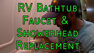 How To Replace An RV Bathtub/Shower Faucet and Shower Head