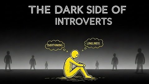 The Dark Side of Being an Introvert  Hidden Struggles You Didn’t Know About