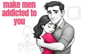it’s actually pretty easy to make men addicted to you (here's how)