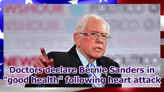 Doctors Declare Bernie Sanders In Good Health Following Heart Attack