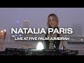 Natalia paris dubai private live set for five music