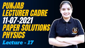 Solutions of Physics Paper 11/7/2021 Lecturer cadre | Punjab | Lec-17 | Bansal Academy  Chandigarh