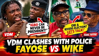 🔥 VDM FIRES BACK at Police Officer Over “Igbo Can Never Be President” Comment | Fayose vs Wike