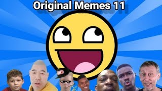 Original Memes Compilation Part 11