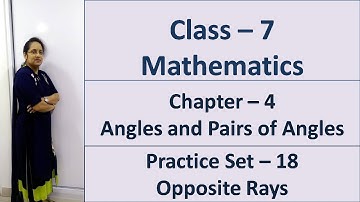 7th Maths # Chapter 4 # Angles and Pairs of Angles # Practice Set 18 # Opposite Rays