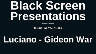 Music To Your Ears... Luciano - Gideon War • Inspiration • Meditation • Relaxation