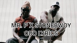 MR. P ft STONEBWOY - ODO LYRICS