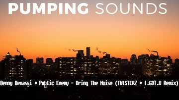 Benny Benassi & Public Enemy - Bring The Noise (TWISTERZ & I.GOT.U Remix)