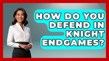 How Do You Defend In Knight Endgames? - The Chess Codex