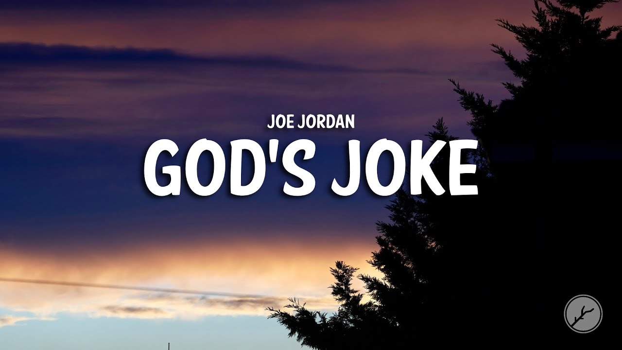 Joe Jordan - God's Joke (Lyrics)