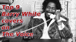 Top 9 - Barry White covers on The Voice