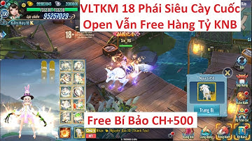 VLTK Mobile Lậu 18 Phái Open Vẫn Free Hàng Tỷ Knb mỗi ngày - Bí Bảo Cường Hóa +500 | Jxdocton
