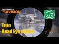 The division 18 fr  tuto build    deadeye class  mais pas en 6 pices