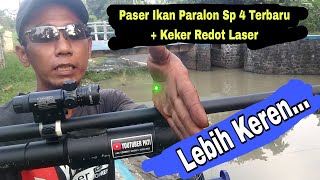 Lebih Keren, Paser Ikan Paralon Sp 4 Terbaru Plus Teleskop Keker Red Dot Laser