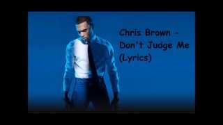 Chris Brown - Don't judge me (lyrics)