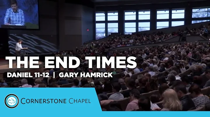 The End Times  |  Daniel 11-12  |  Gary Hamrick